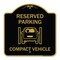 Signmission Reserved Parking Compact Vehicle, Black & Gold Aluminum Architectural Sign, 18" x 18", BG-1818-23137 A-DES-BG-1818-23137 - alternate 1